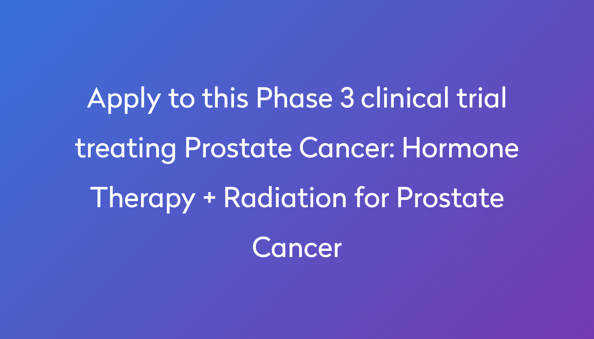 hormone-therapy-radiation-for-prostate-cancer-clinical-trial-2024-power